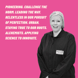 PIONEERING. CHALLENGE THE NORM. LEADING THE WAY. RELENTLESS IN OUR PURSUIT OF PERFECTION. URBAN. STAYING TRUE TO OUR ROOTS. ALCHEMISTS. APPLYING SCIENCE TO INNOVATE.